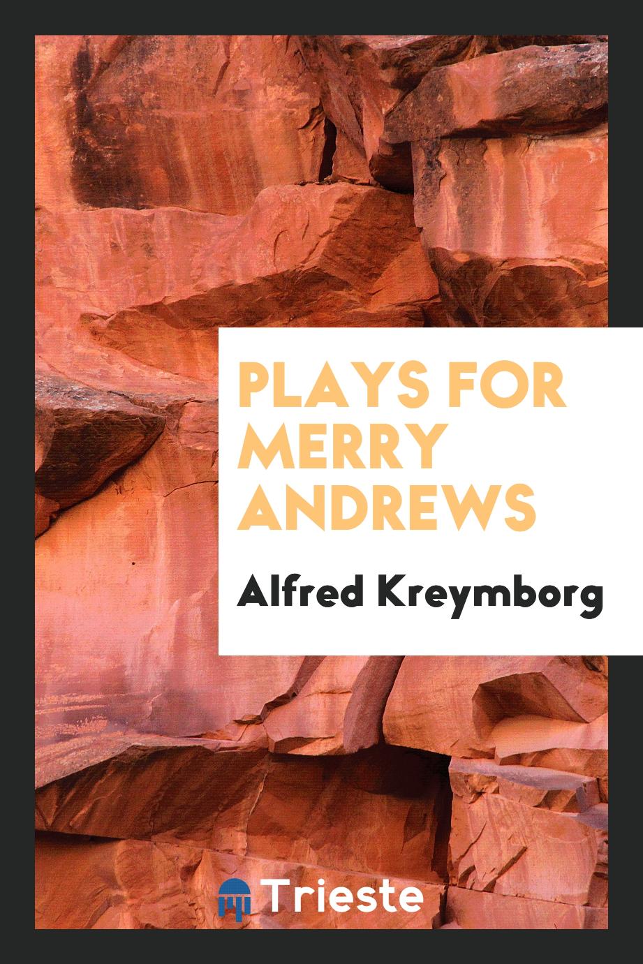 Plays for Merry Andrews