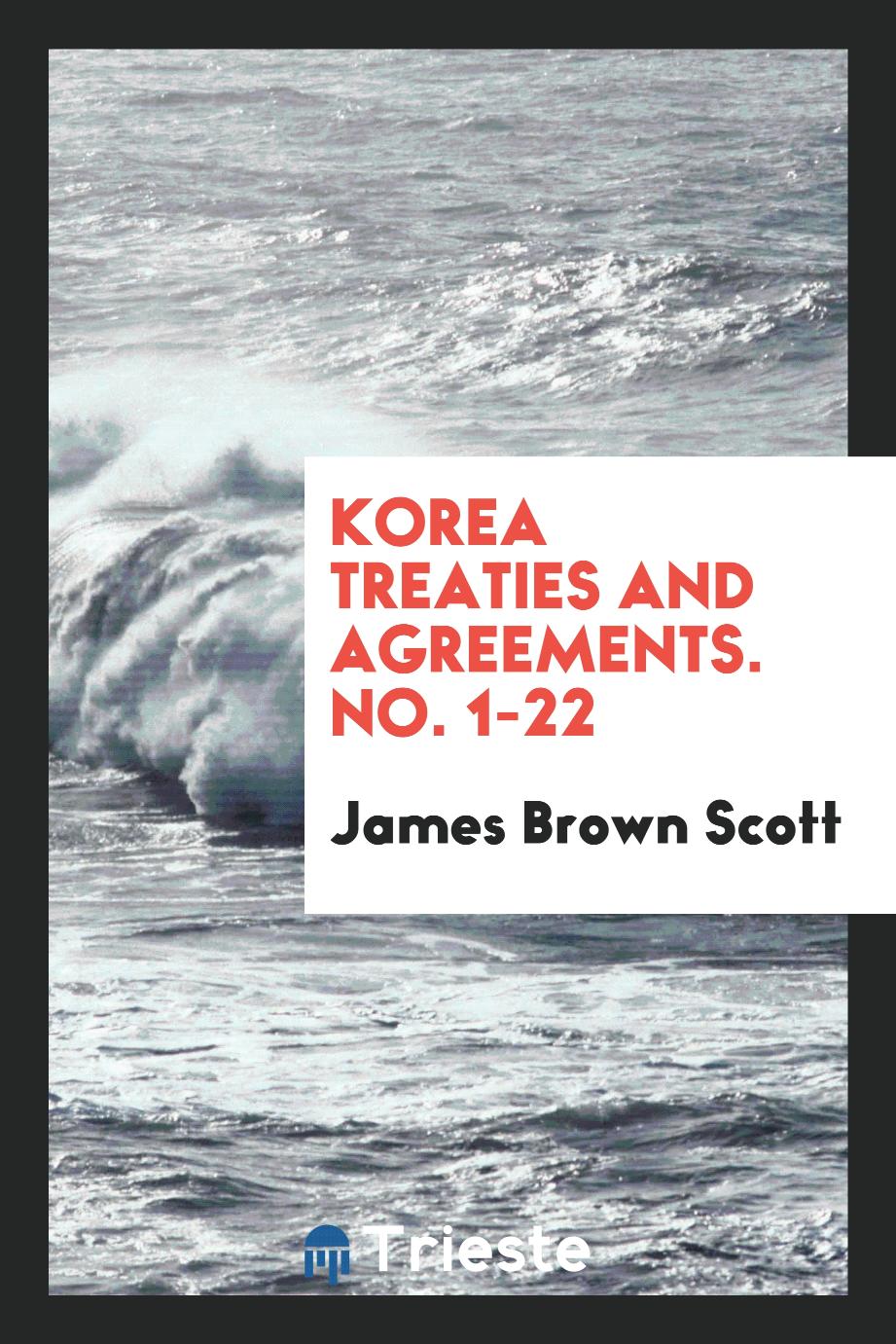 Korea treaties and agreements. No. 1-22