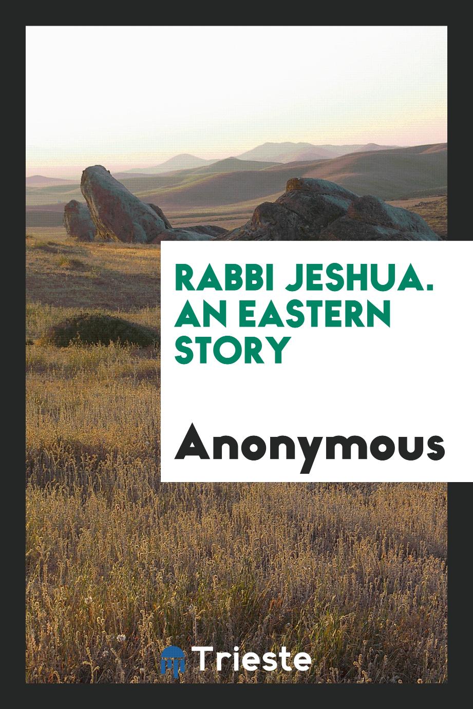 Rabbi Jeshua. An eastern story