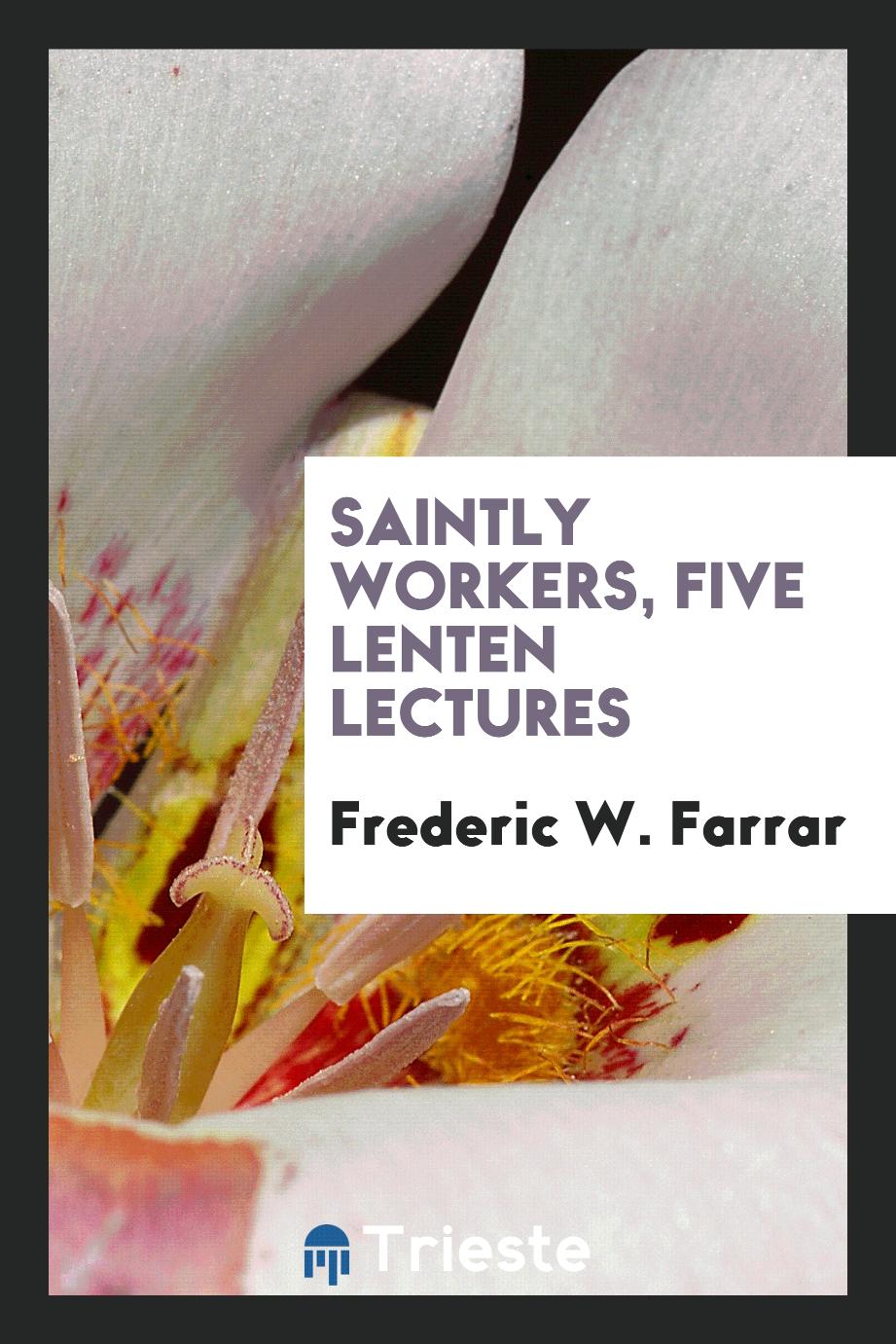 Saintly Workers, Five Lenten Lectures