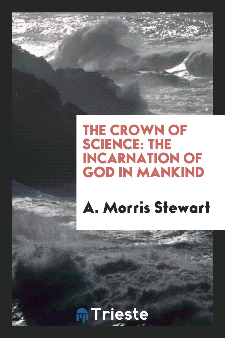 The crown of science: the incarnation of God in mankind