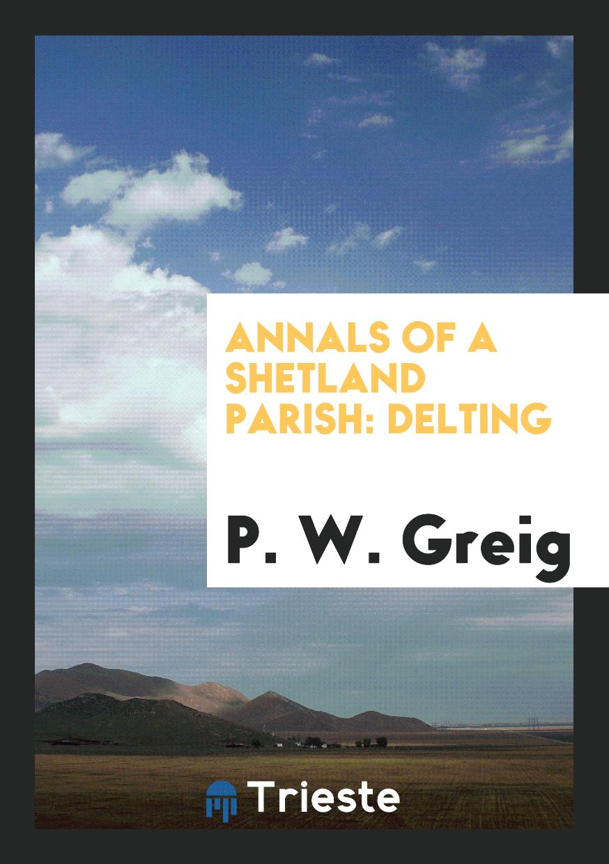 Annals of a Shetland Parish: Delting