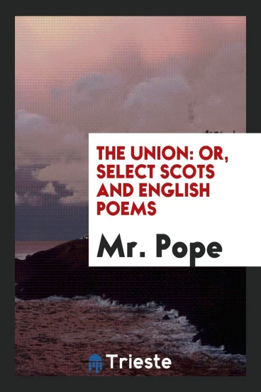 The Union: Or, Select Scots and English Poems
