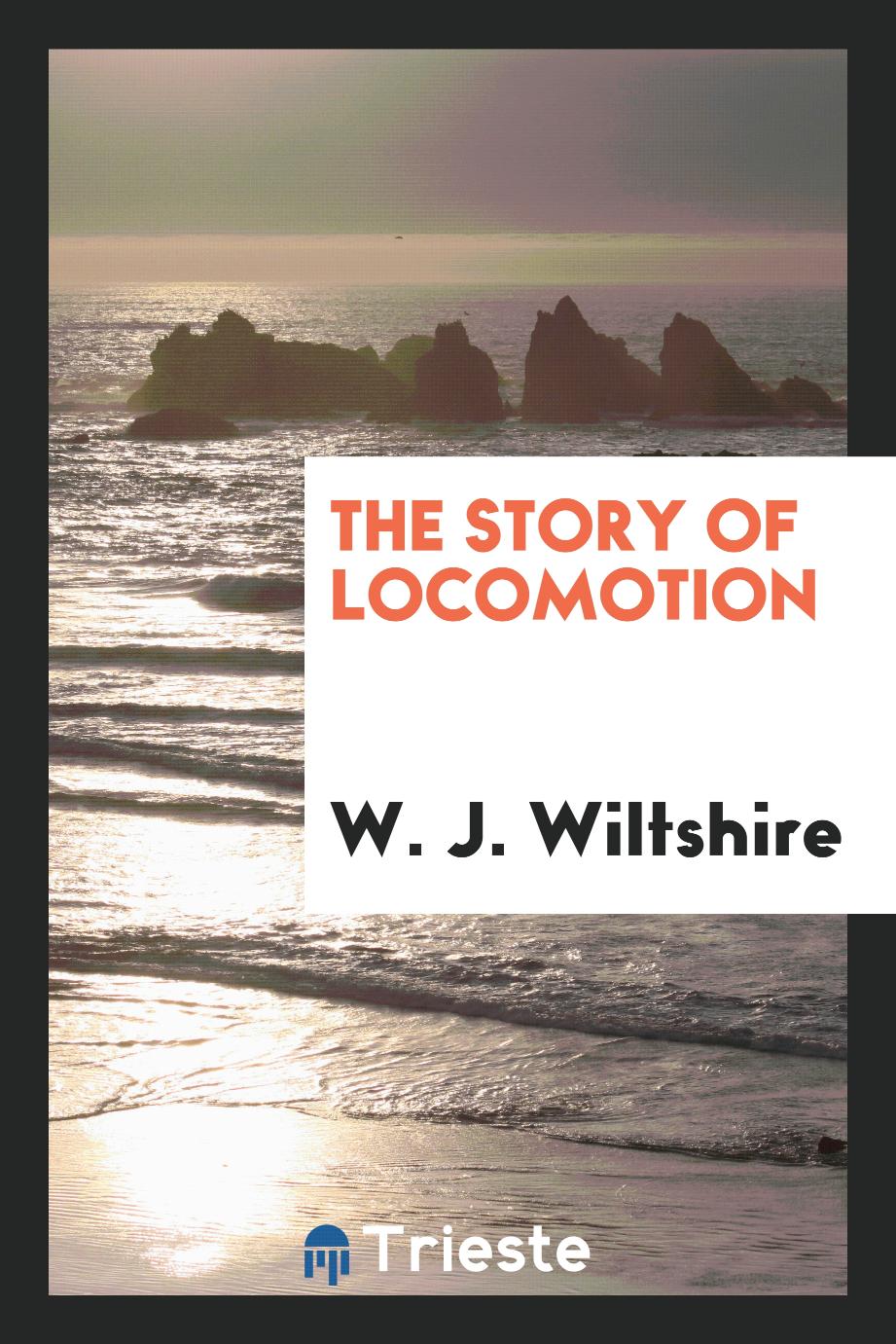 The Story of locomotion