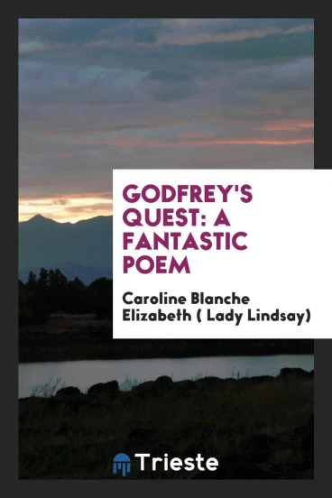 Godfrey's Quest: A Fantastic Poem