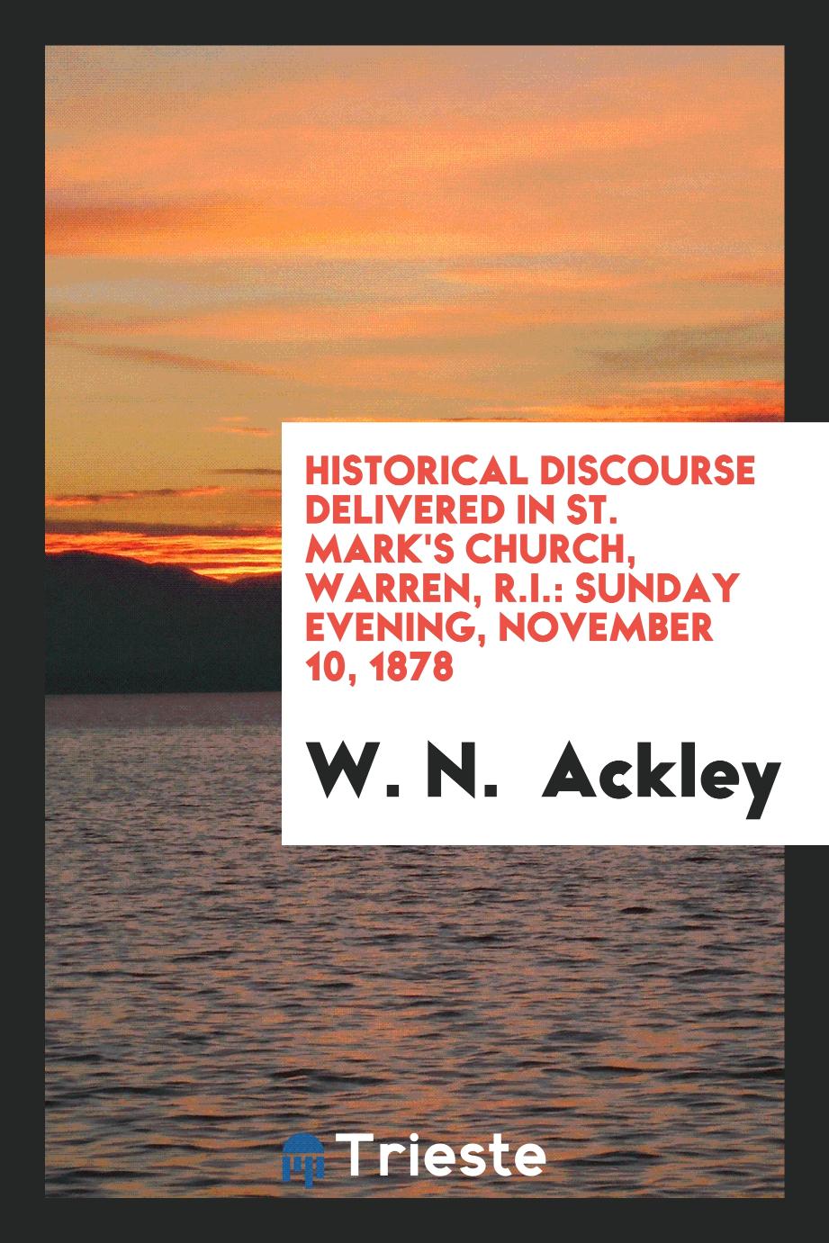 Historical Discourse Delivered in St. Mark's Church, Warren, R.I.: Sunday Evening, November 10, 1878