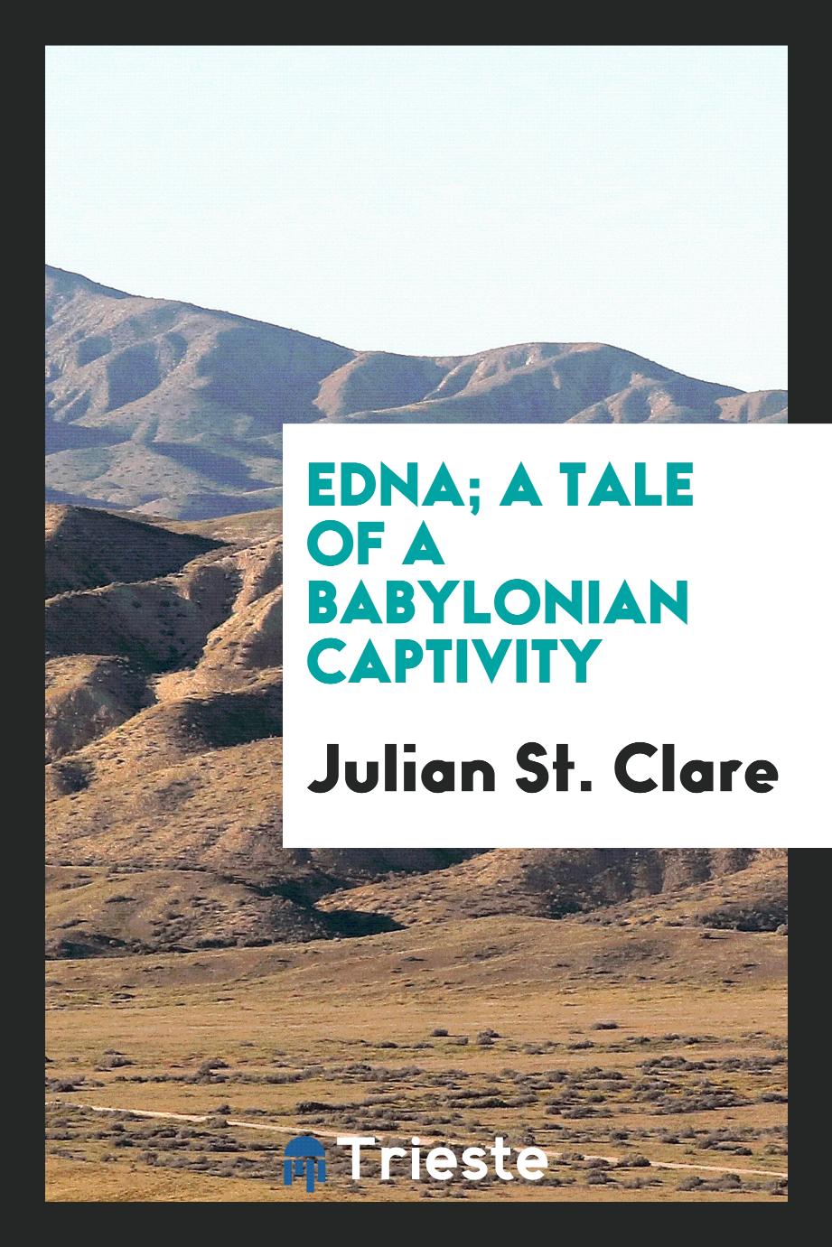 Edna; A Tale of a Babylonian Captivity