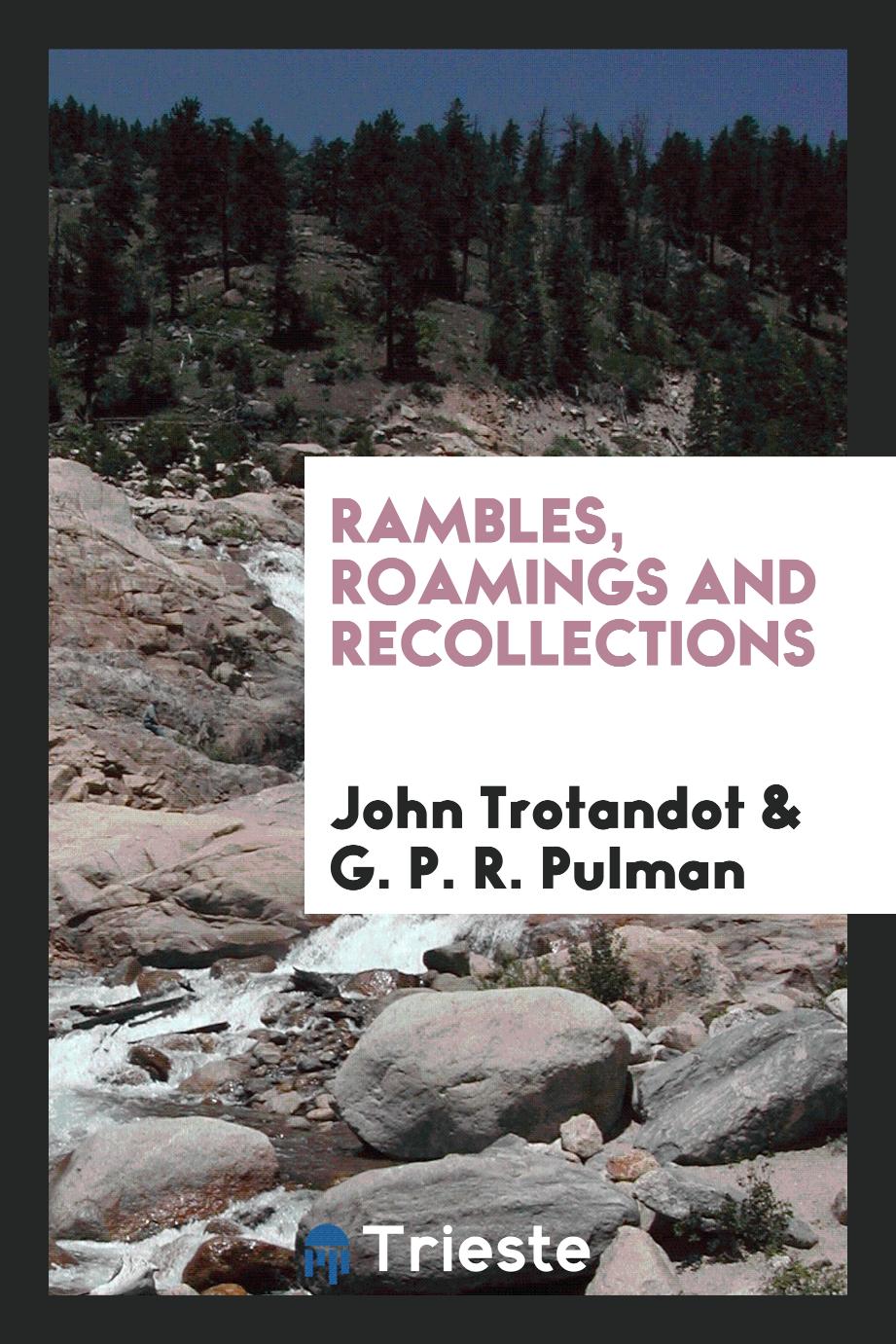 Rambles, Roamings and Recollections