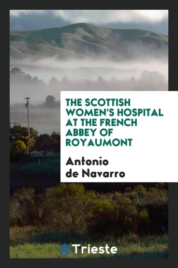 The Scottish women's hospital at the French abbey of Royaumont