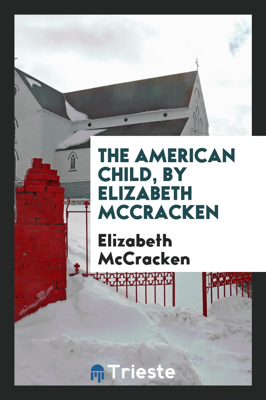 The American child, by Elizabeth McCracken