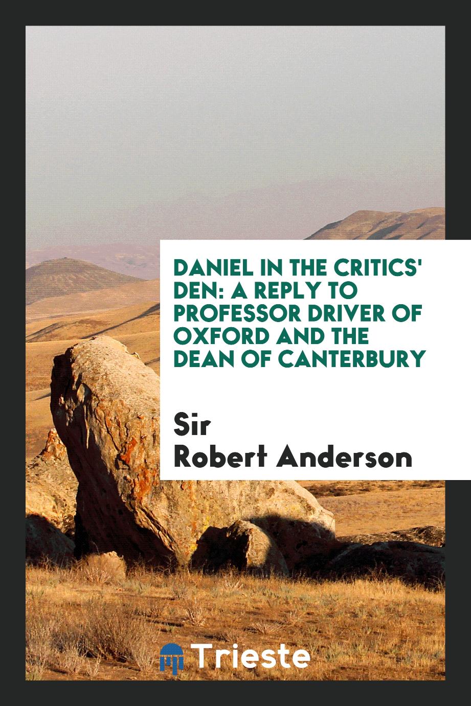 Daniel in the critics' den: a reply to Professor Driver of Oxford and the Dean of Canterbury