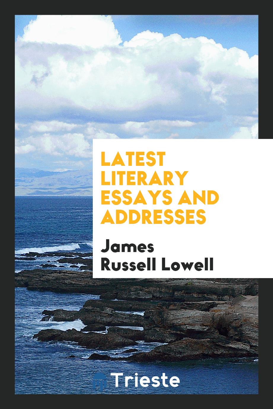 Latest literary essays and addresses