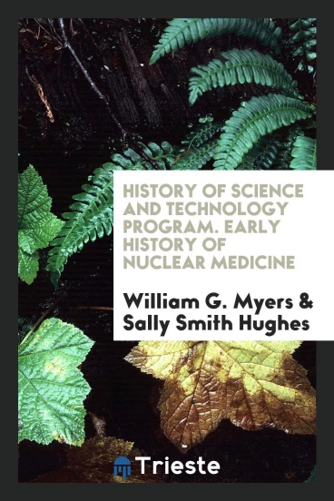 History of science and technology program. Early history of nuclear medicine