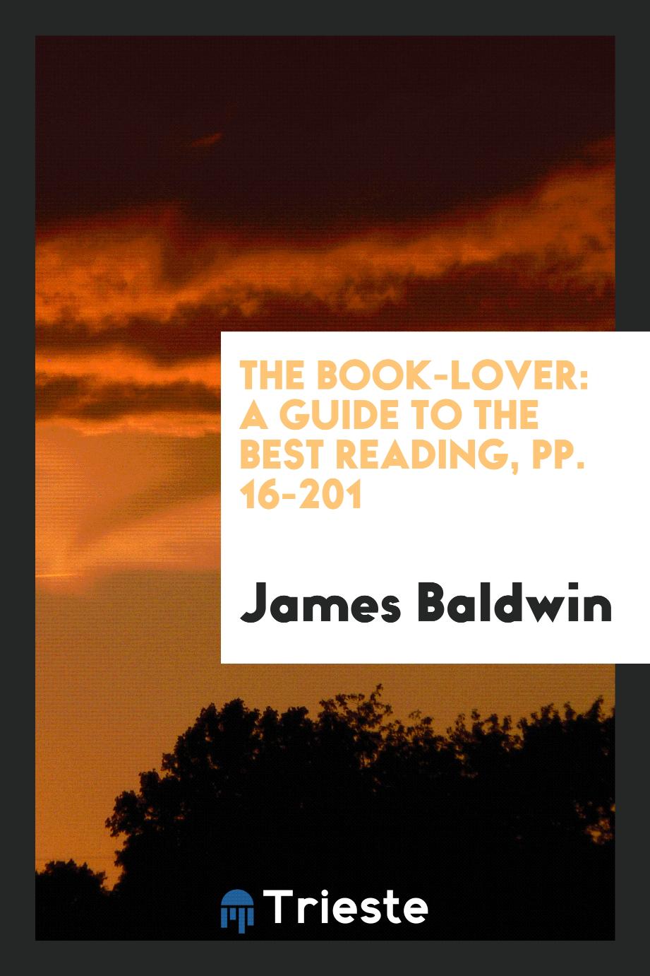 The Book-Lover: A Guide to the Best Reading, pp. 16-201