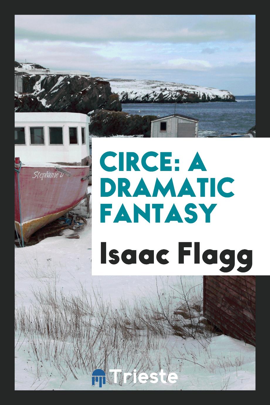 Circe: a dramatic fantasy