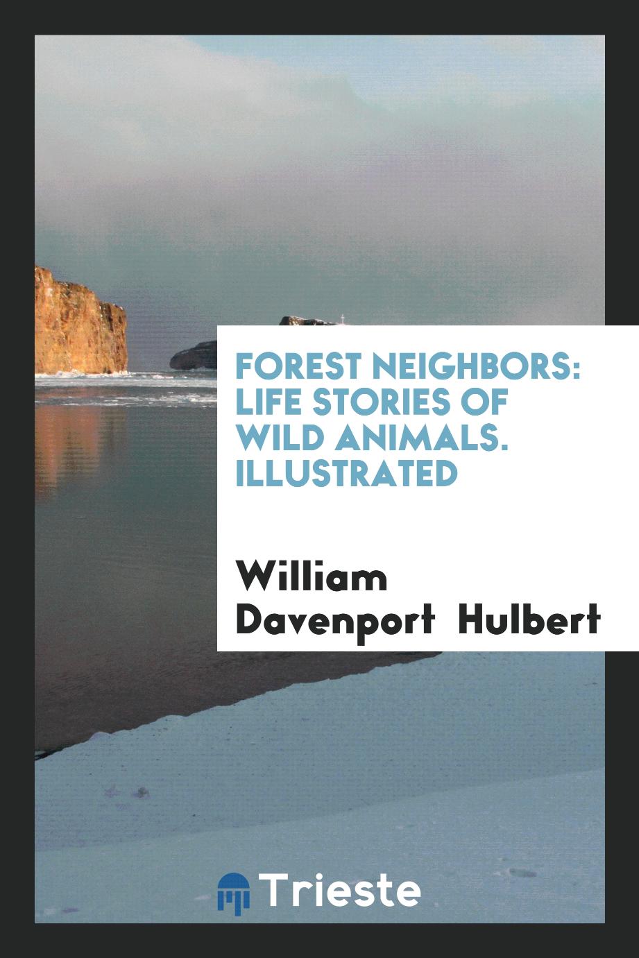 Forest Neighbors: Life Stories of Wild Animals. Illustrated