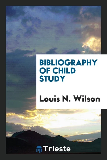 Bibliography of Child Study