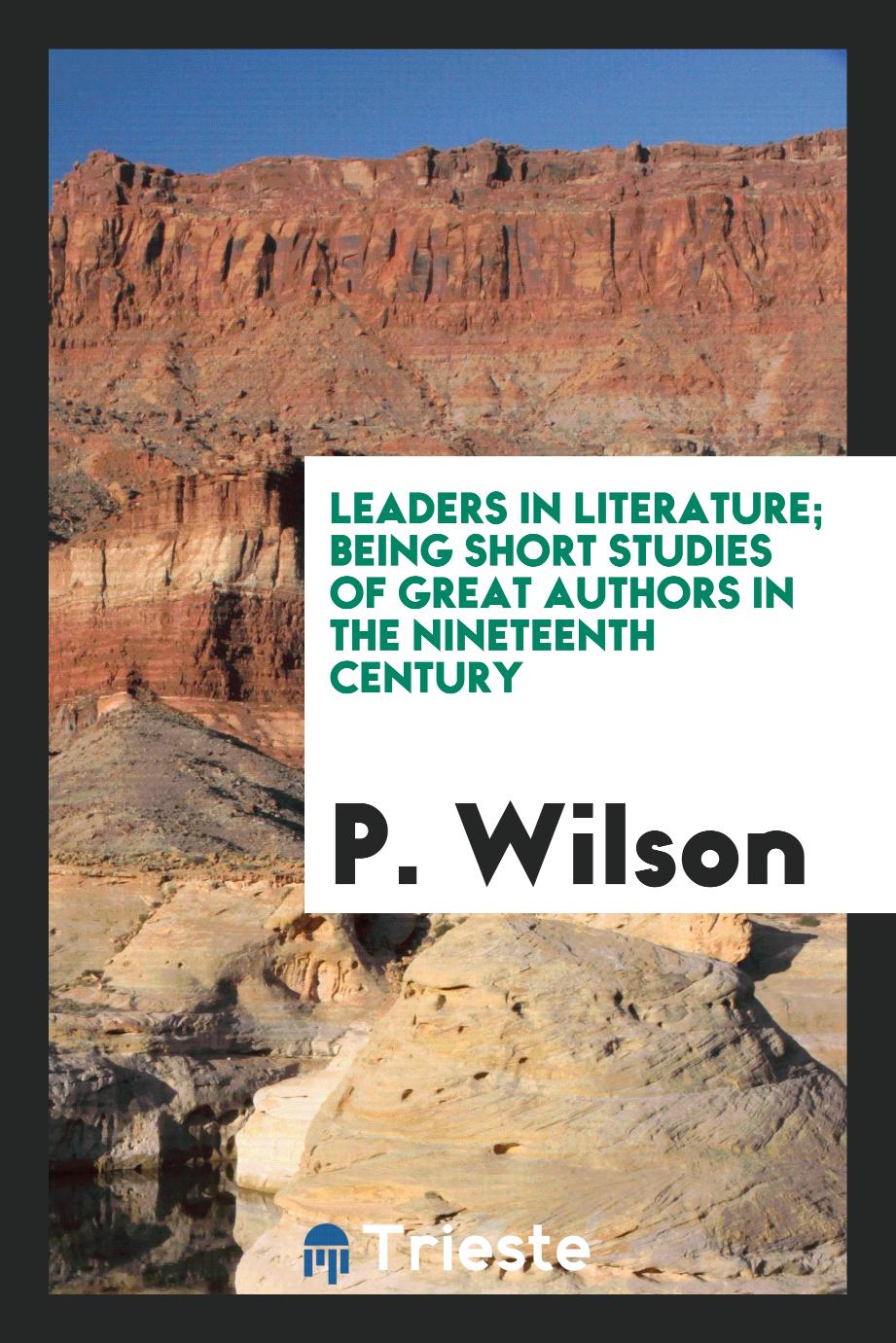 Leaders in literature; being short studies of great authors in the nineteenth century