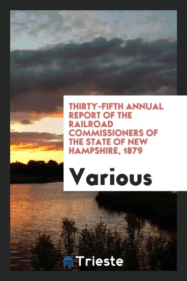 Thirty-Fifth Annual Report of the Railroad Commissioners of the State of New Hampshire, 1879