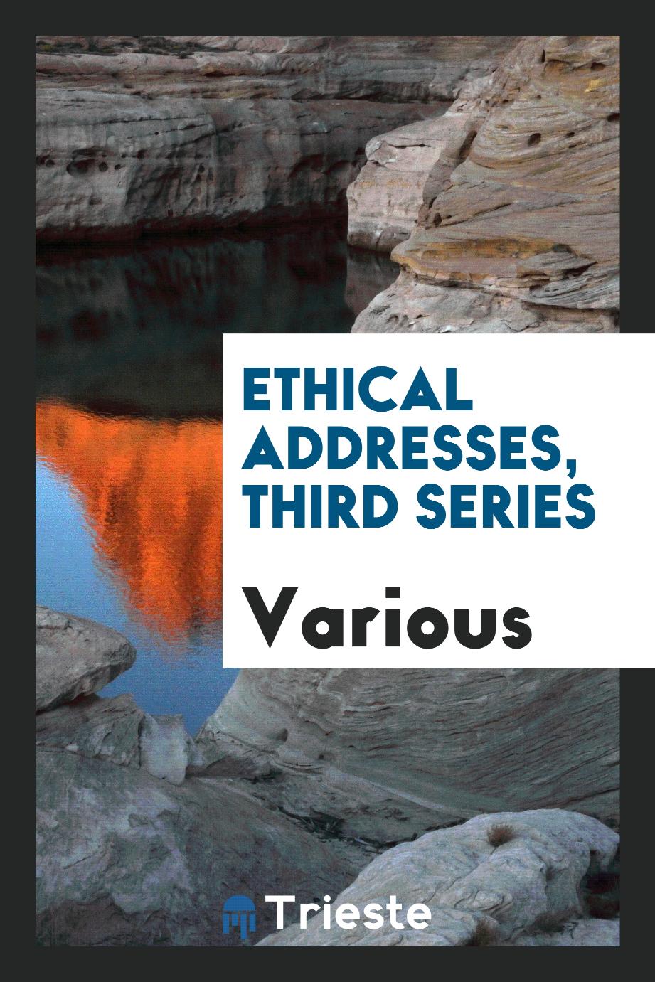 Ethical addresses, third series