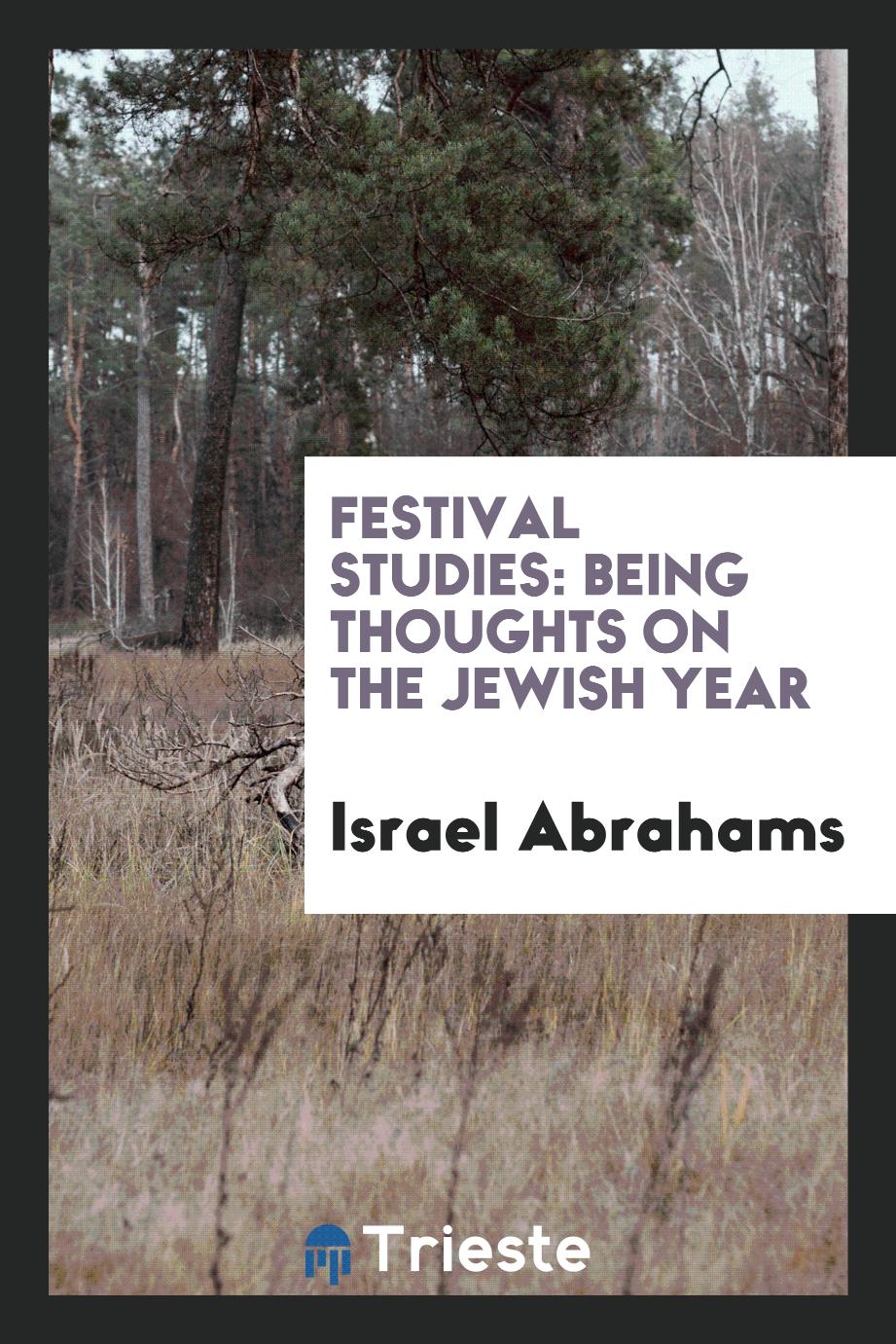Festival Studies: Being Thoughts on the Jewish Year
