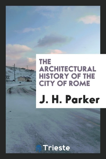 The architectural history of the city of Rome