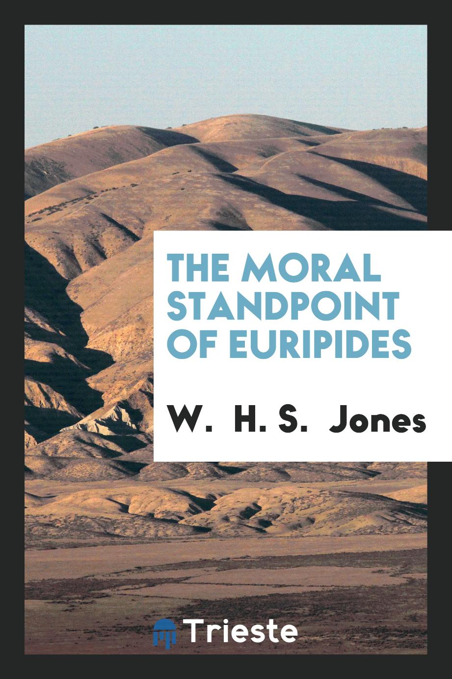 The Moral Standpoint of Euripides
