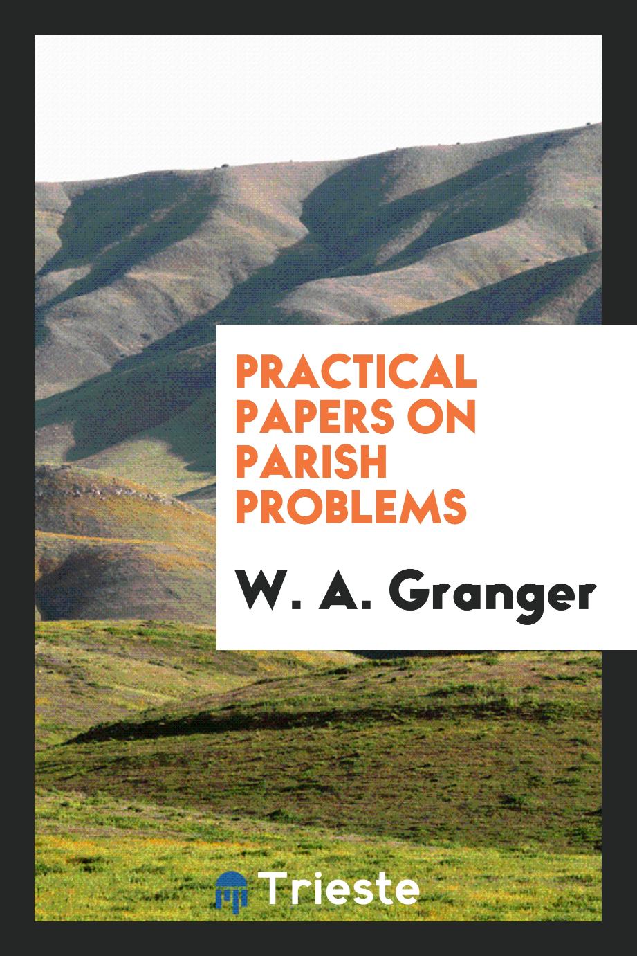 Practical Papers on Parish Problems
