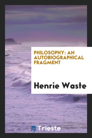 Philosophy: An Autobiographical Fragment