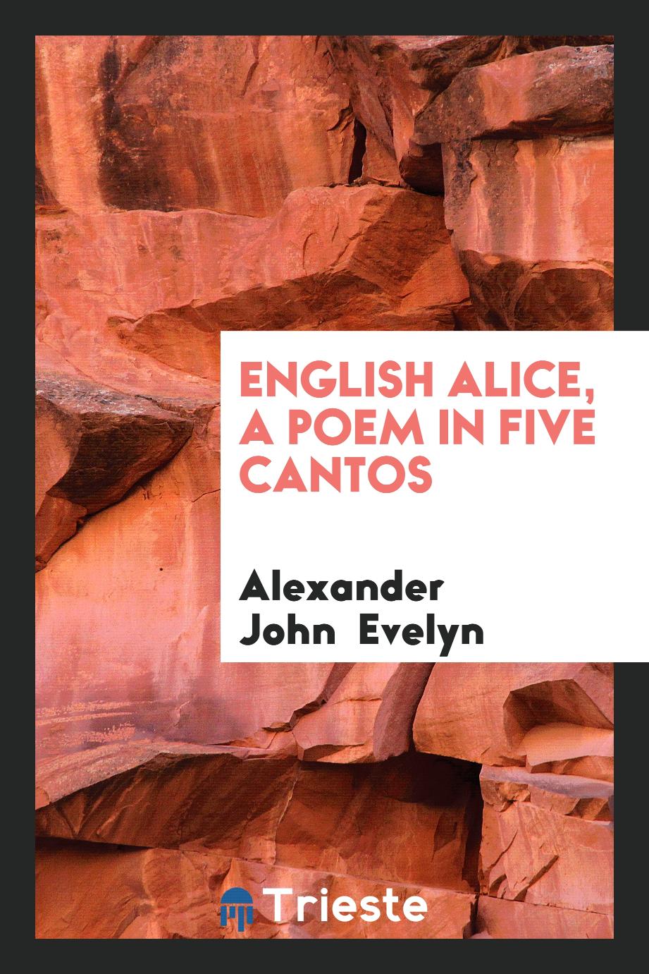 English Alice, a poem in Five cantos