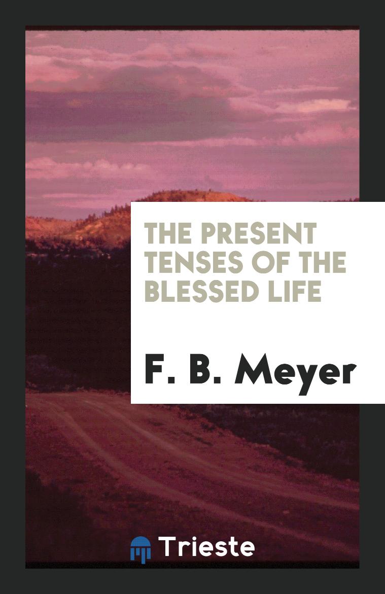 The Present Tenses of the Blessed Life