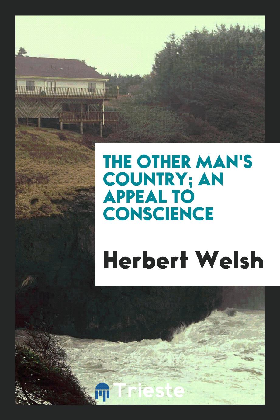 The other man's country; an appeal to conscience