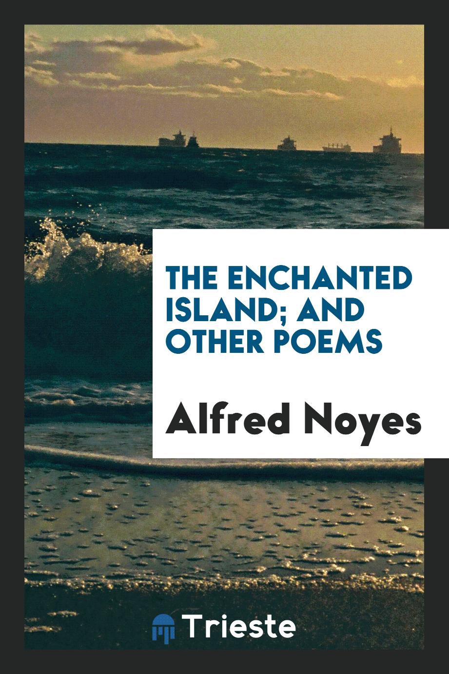 The Enchanted Island; And Other Poems