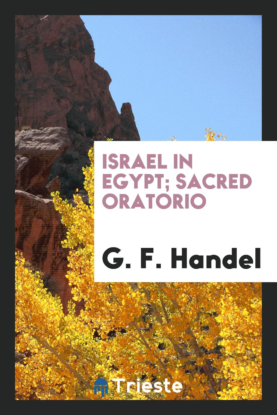 Israel in Egypt; sacred oratorio