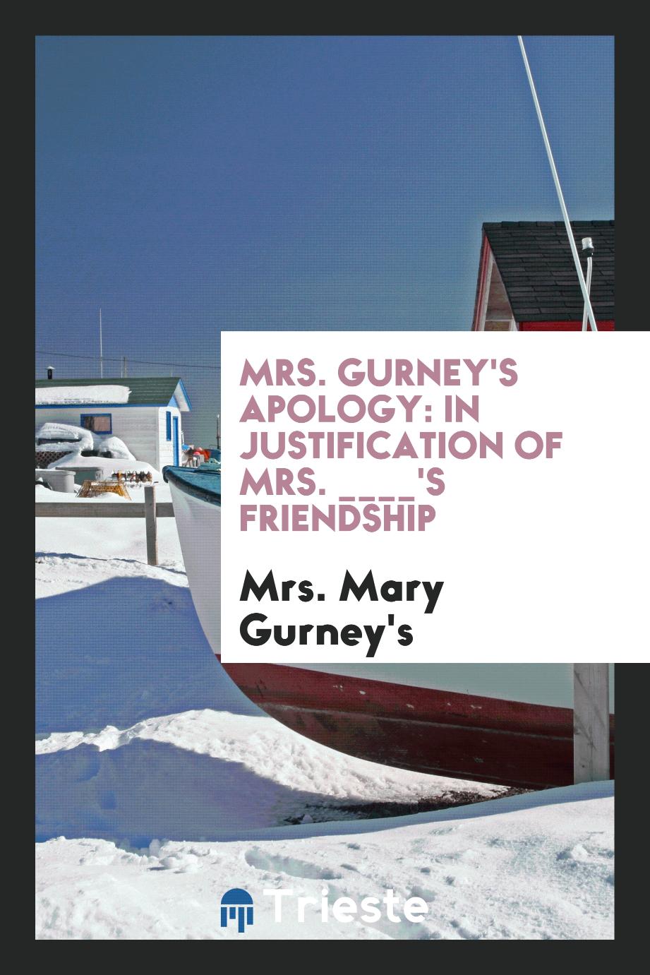 Mrs. Gurney's Apology: In Justification of Mrs. ____'s Friendship