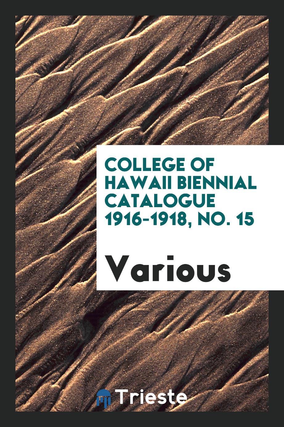 College of HawaII Biennial Catalogue 1916-1918, No. 15