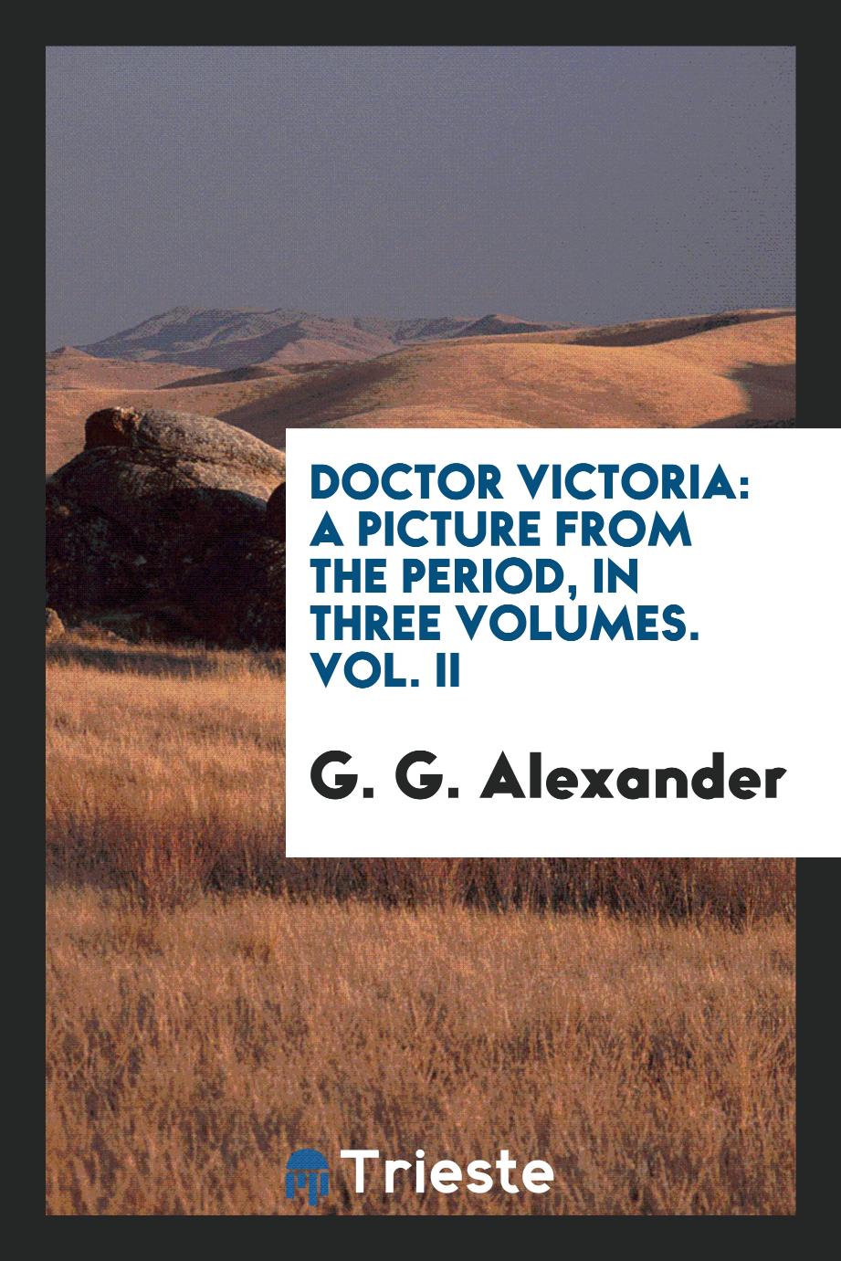 Doctor Victoria: a picture from the period, in three volumes. Vol. II