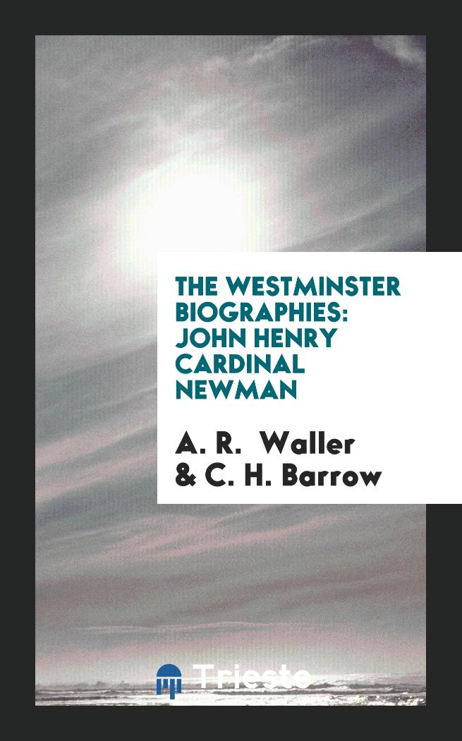 The Westminster Biographies: John Henry Cardinal Newman