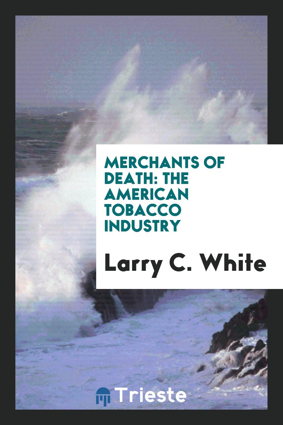 Merchants of death: the American tobacco industry