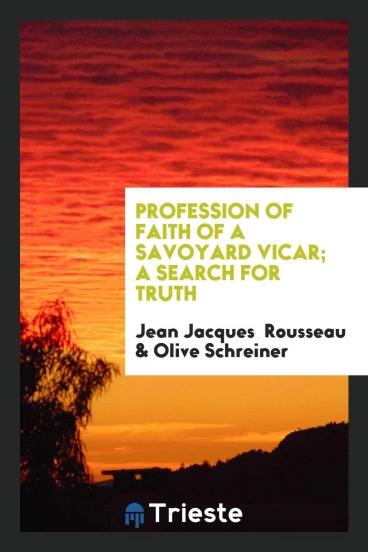 Profession of Faith of a Savoyard Vicar; A Search for Truth