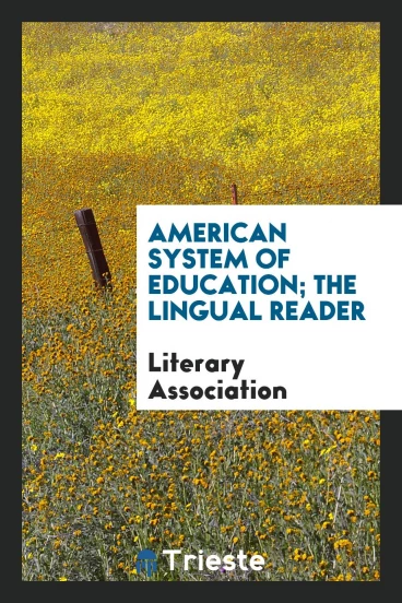 American System of Education; The Lingual Reader