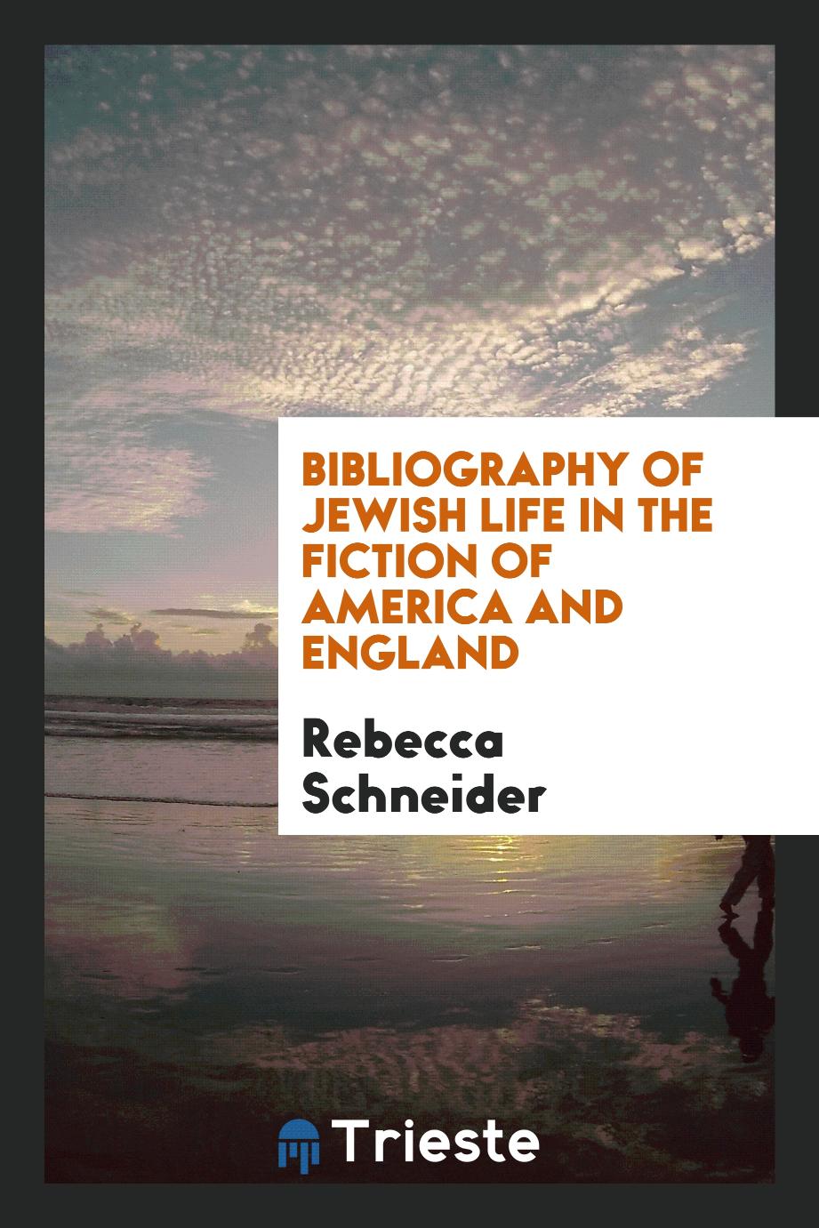 Bibliography of Jewish Life in the Fiction of America and England