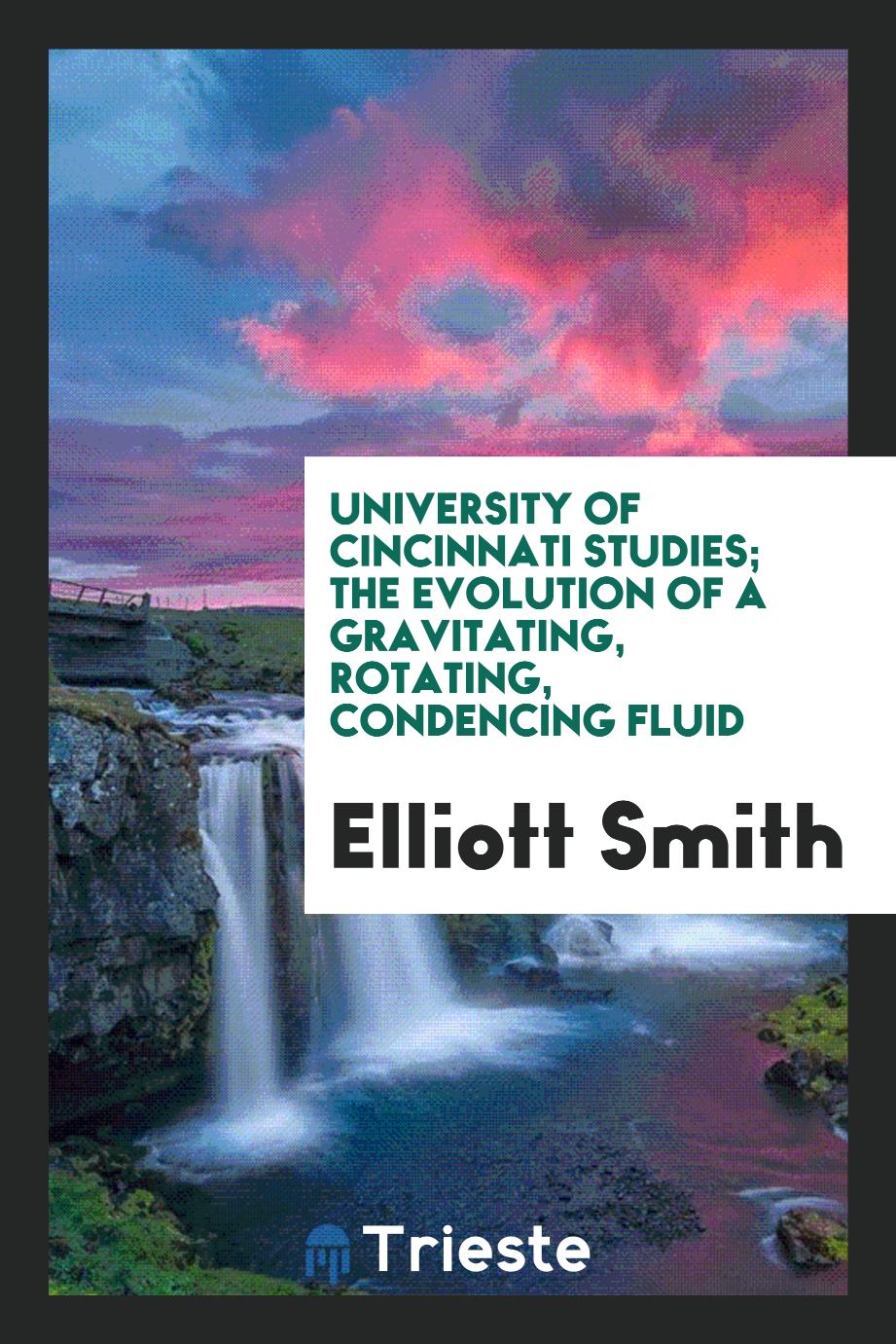 University of Cincinnati Studies; The evolution of a gravitating, rotating, condencing fluid