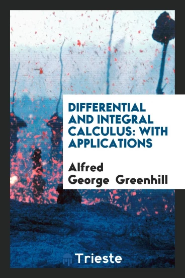 Differential and Integral Calculus: With Applications