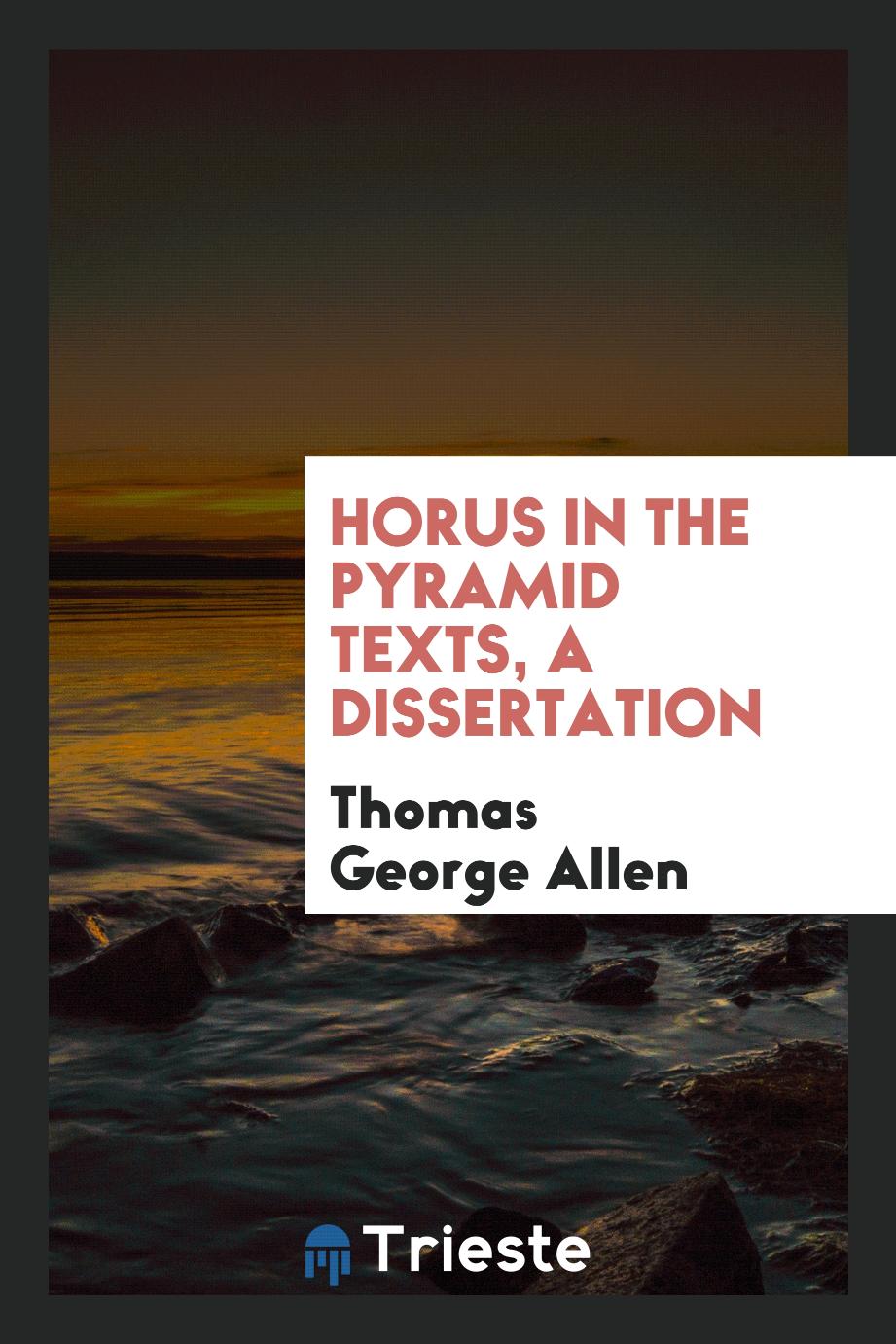 Horus in the Pyramid Texts, a dissertation