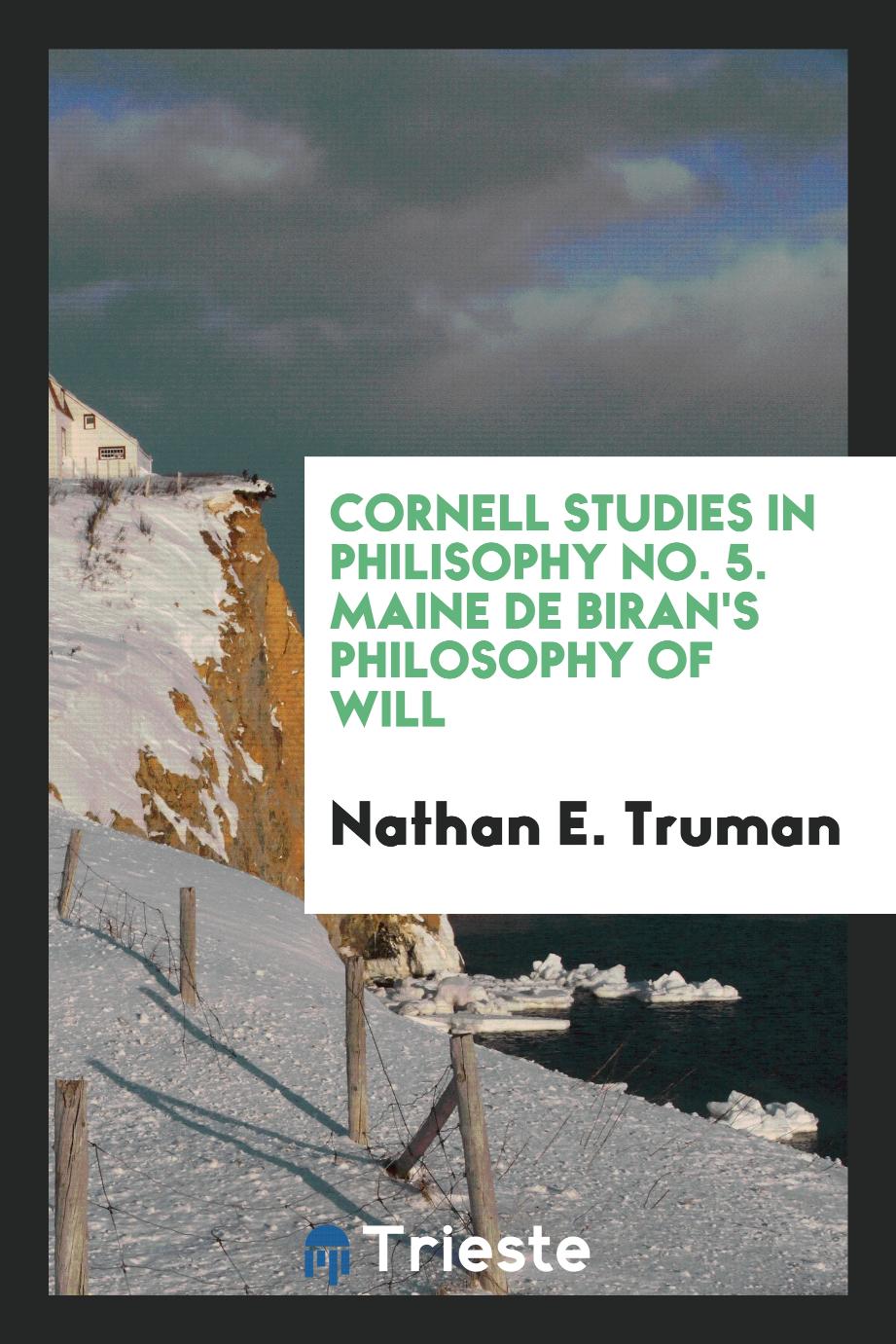 Cornell Studies in Philisophy No. 5. Maine de Biran's Philosophy of Will
