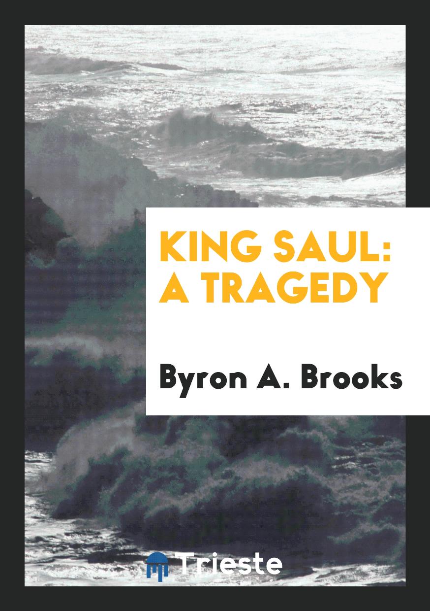King Saul: A Tragedy