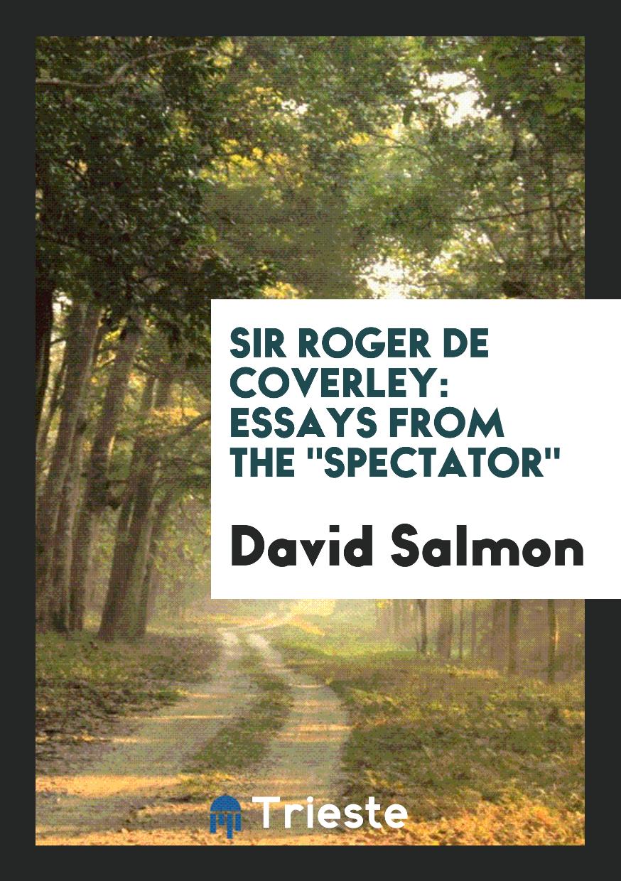 Sir Roger de Coverley: Essays from the "Spectator"