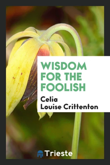 Wisdom for the Foolish
