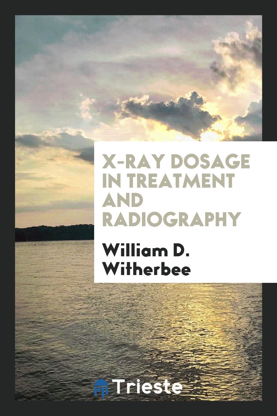 X-ray dosage in treatment and radiography